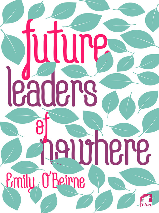 Title details for Future Leaders of Nowhere by Emily O'Beirne - Available